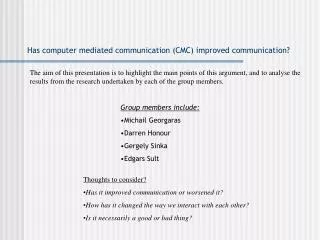 Has computer mediated communication (CMC) improved communication?