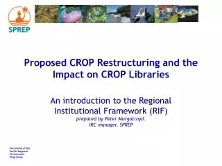 Proposed CROP Restructuring and the Impact on CROP Libraries