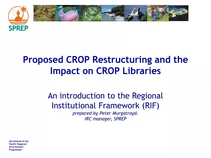 proposed crop restructuring and the impact on crop libraries