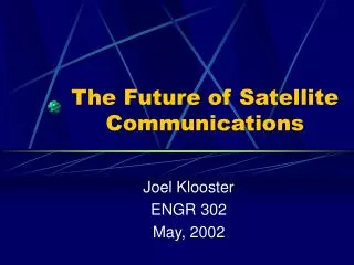 The Future of Satellite Communications