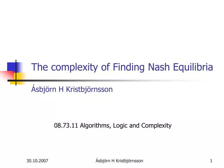 the complexity of finding nash equilibria sbj rn h kristbj rnsson