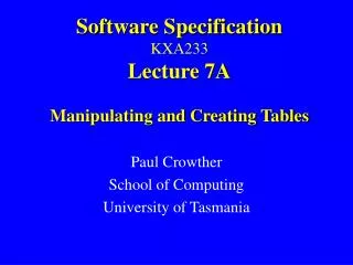 Software Specification KXA233 Lecture 7A Manipulating and Creating Tables