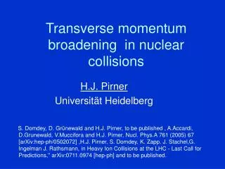 Transverse momentum broadening in nuclear collisions