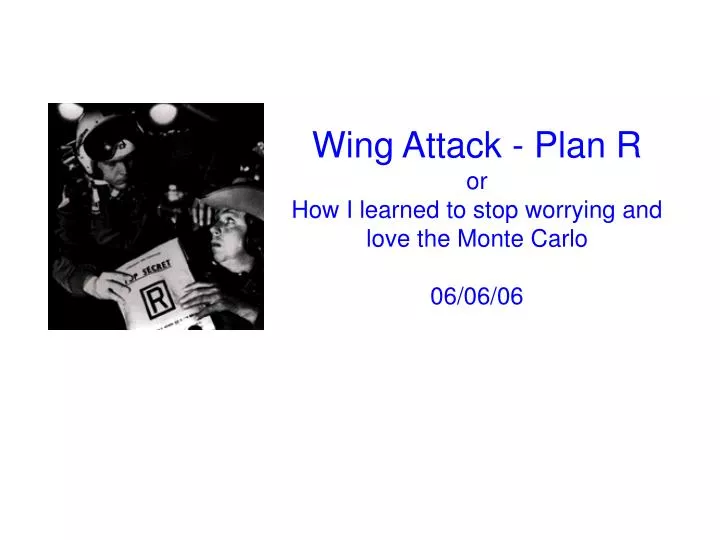 wing attack plan r or how i learned to stop worrying and love the monte carlo 06 06 06