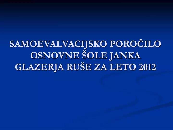 samoevalvacijsko poro ilo osnovne ole janka glazerja ru e za leto 2012