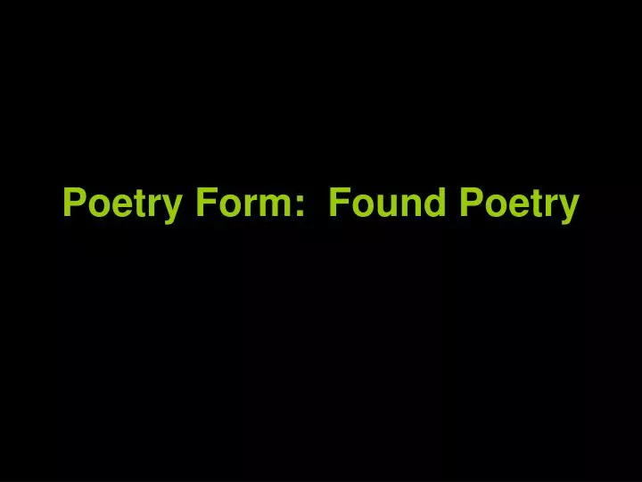 poetry form found poetry