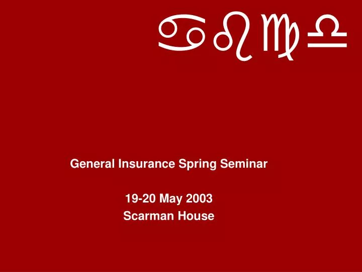 general insurance spring seminar 19 20 may 2003 scarman house