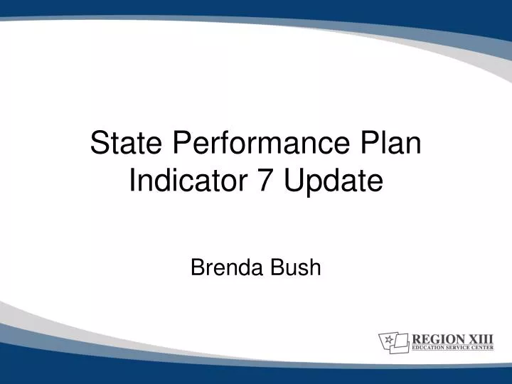 state performance plan indicator 7 update