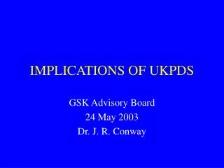 IMPLICATIONS OF UKPDS