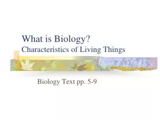 What is Biology? Characteristics of Living Things