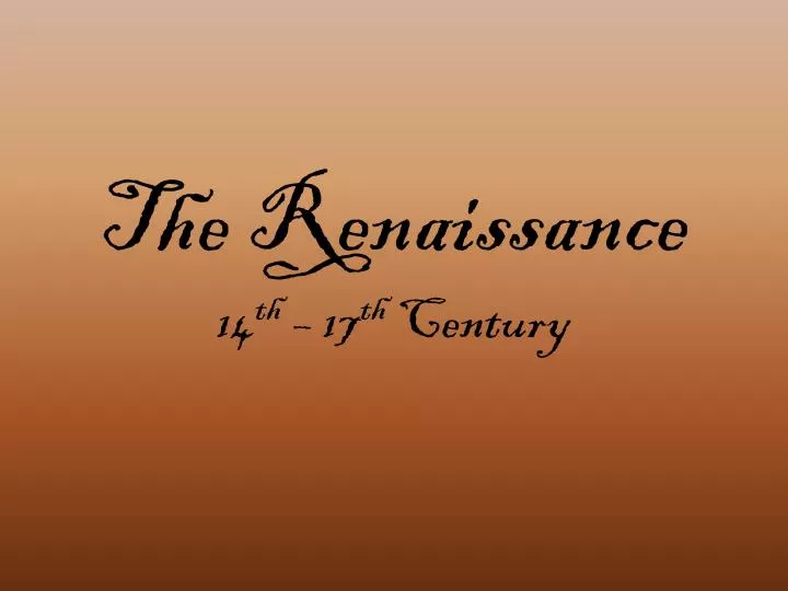 the renaissance 14 th 17 th century