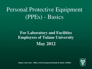 Personal Protective Equipment (PPEs) - Basics
