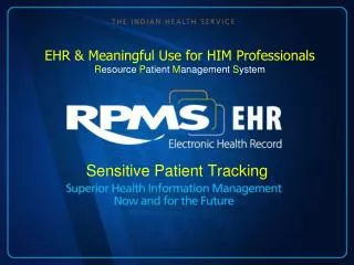 EHR &amp; Meaningful Use for HIM Professionals R esource P atient M anagement S ystem