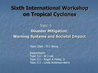 Sixth International Workshop on Tropical Cyclones