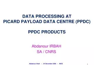 DATA PROCESSING AT PICARD PAYLOAD DATA CENTRE (PPDC) PPDC PRODUCTS
