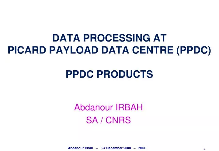 data processing at picard payload data centre ppdc ppdc products