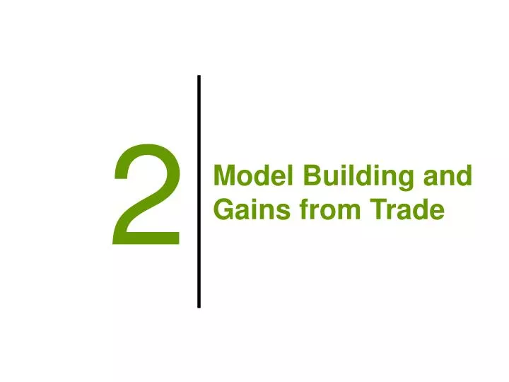 model building and gains from trade
