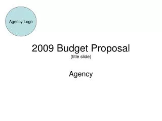 2009 Budget Proposal (title slide)