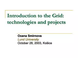 Introduction to the Grid: technologies and projects