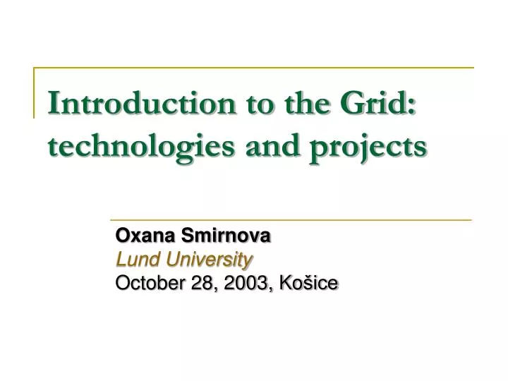 introduction to the grid technologies and projects