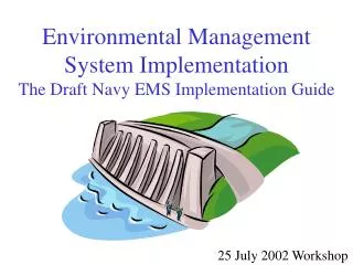 Environmental Management System Implementation The Draft Navy EMS Implementation Guide