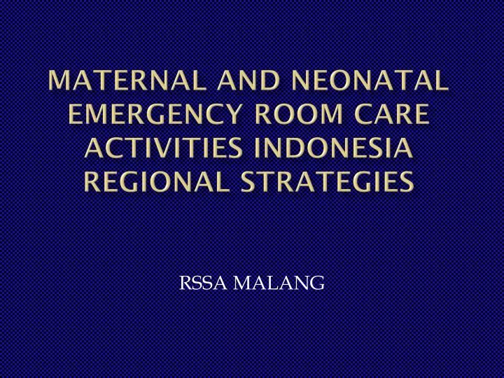maternal and neonatal emergency room care activities indonesia regional strategies