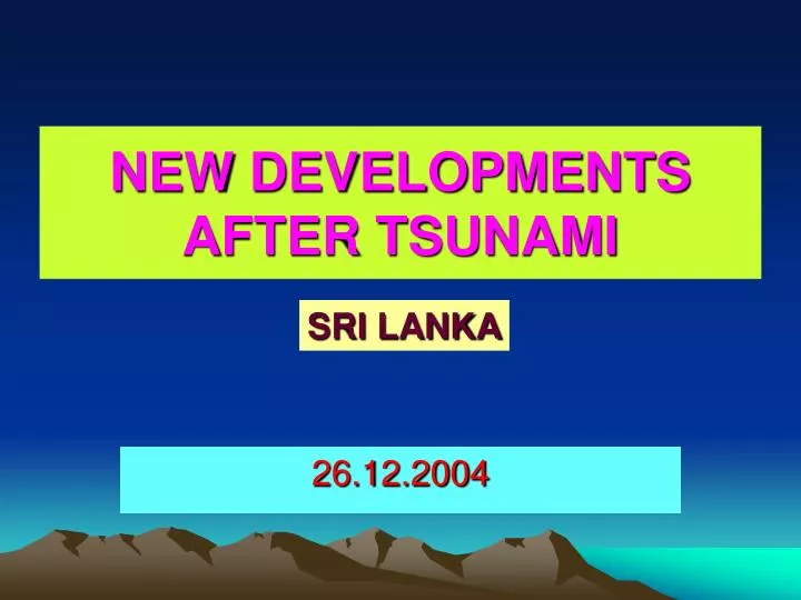 new developments after tsunami