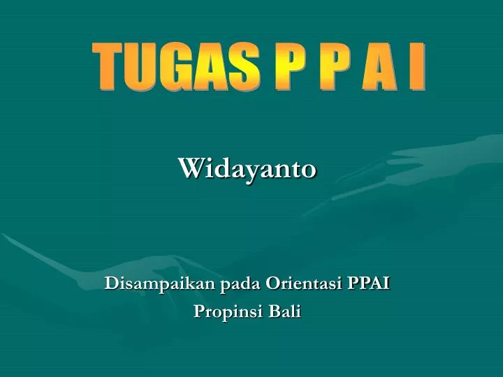 widayanto disampaikan pada orientasi ppai propinsi bali