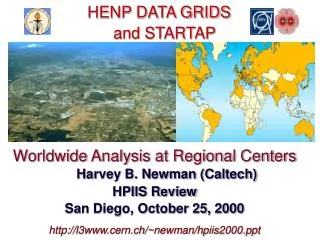 HENP DATA GRIDS and STARTAP Worldwide Analysis at Regional Centers Harvey B. Newman (Caltech)
