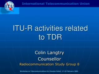 ITU-R activities related to TDR