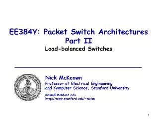 EE384Y: Packet Switch Architectures Part II Load-balanced Switches