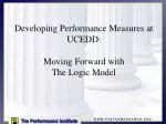 Developing Performance Measures at UCEDD: Moving Forward with The Logic Model