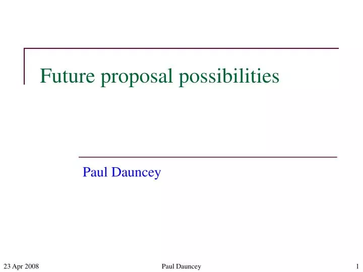 future proposal possibilities