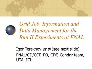 Grid Job, Information and Data Management for the Run II Experiments at FNAL