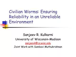 Civilian Worms: Ensuring Reliability in an Unreliable Environment