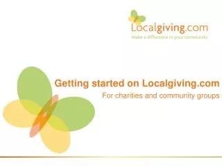 Getting started on Localgiving For charities and community groups