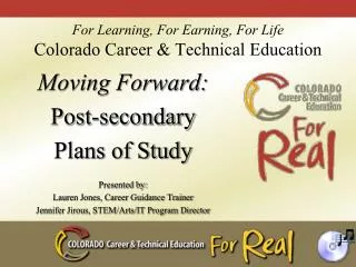 For Learning, For Earning, For Life Colorado Career &amp; Technical Education