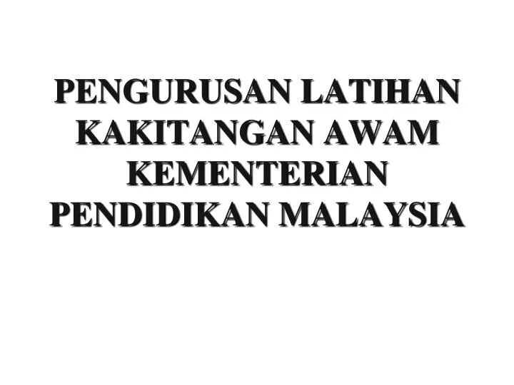 pengurusan latihan kakitangan awam kementerian pendidikan malaysia
