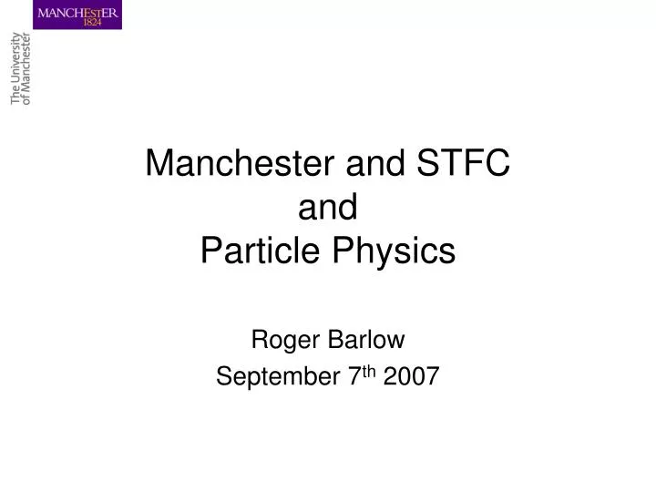 manchester and stfc and particle physics