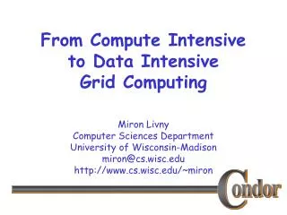 From Compute Intensive to Data Intensive Grid Computing
