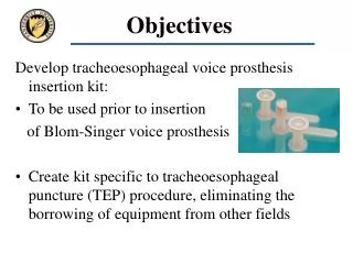 Develop tracheoesophageal voice prosthesis insertion kit: To be used prior to insertion