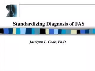 Standardizing Diagnosis of FAS