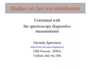 Studies on fast ion distribution
