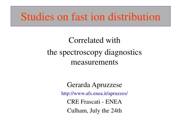 studies on fast ion distribution