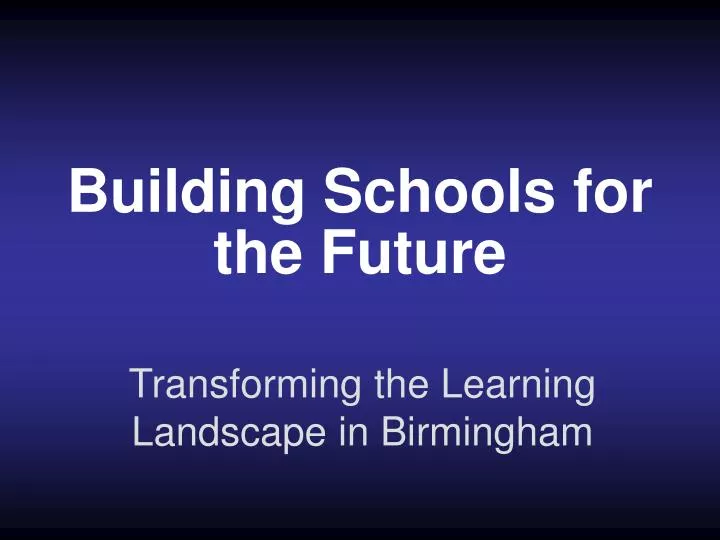 building schools for the future