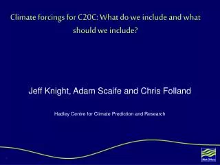 Climate forcings for C20C: What do we include and what should we include?