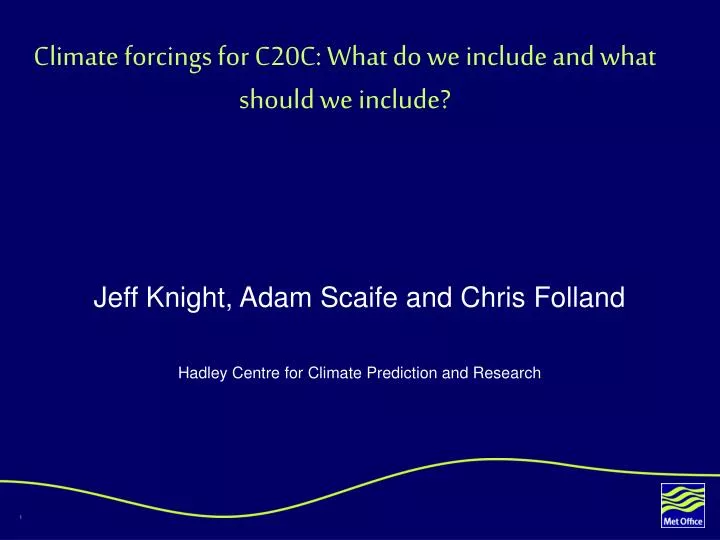 climate forcings for c20c what do we include and what should we include