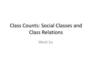 Class Counts: Social Classes and Class Relations