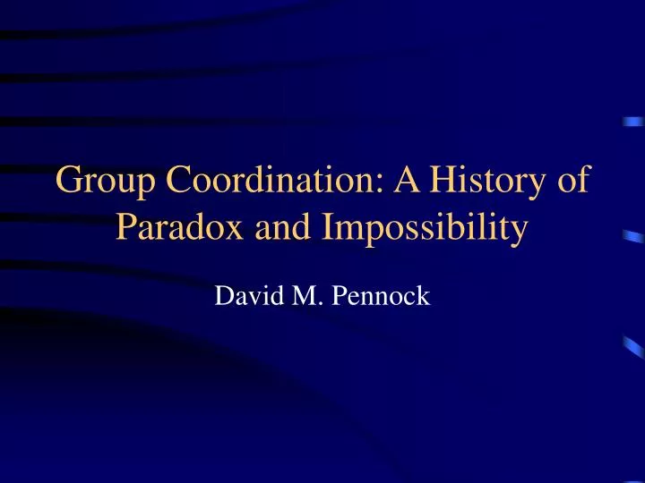 group coordination a history of paradox and impossibility