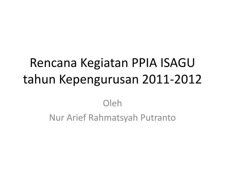 rencana kegiatan ppia isagu tahun kepengurusan 2011 2012